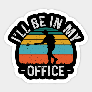 Ill Be In My Office Funny Disc Golf Player Sticker